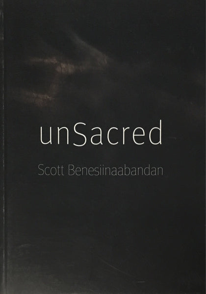 Unsacred Scott Benesiinaabandan