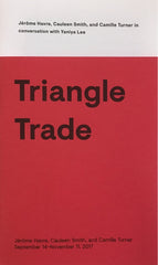 Triangle Trade: Jerome Havre, Cauleen Smith, and Camille Turner in conversation with Yaniya Lee