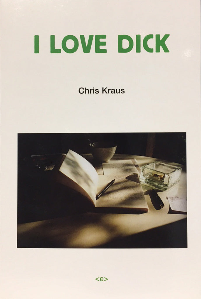 I Love Dick - Chris Kraus