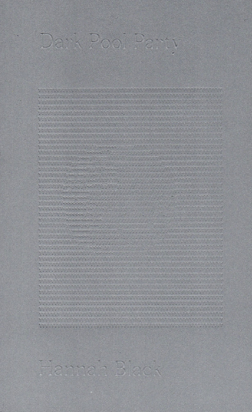 Hannah Black: Dark Pool Party