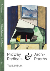 Ted Landrum: Midway Radicals & Archi-Poems