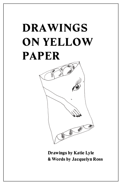 Drawings on Yellow Paper: Katie Lyle & Jacquelyn Ross